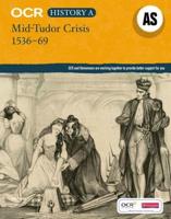 OCR History A, AS. Mid-Tudor Crises, 1536-69