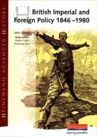 British Imperial and Foreign Policy, 1846-1980