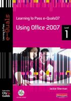 Learning to Pass E-Quals07. Level 1 Using Office 2007
