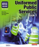 BTEC National Uniformed Public Services. Book 1