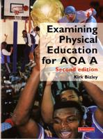 Examining Physical Education for AQA A