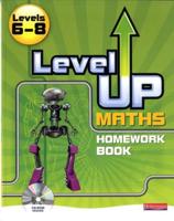 Level Up Maths. Levels 6-8 Homework Book