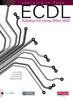 Learning to Pass ECDL Syllabus 5.0 Using Office 2003