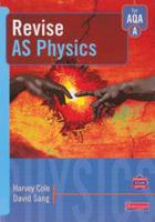 Revise AS Physics for AQA Specification A