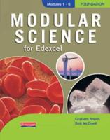 Modular Science for Edexcel. Modules 1-6 Foundation