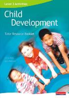 Child Development. Level 3 Activities Tutor Resource Booklet