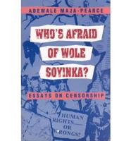 Who's Afraid of Wole Soyinka?