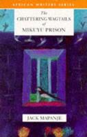 The Chattering Wagtails of Mikuyu Prison