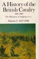 A History of the British Cavalry 1816-1919