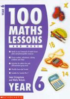 100 Maths Lessons. Year 6