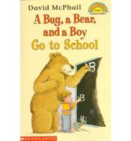 A Bug, a Bear, and a Boy Go to School