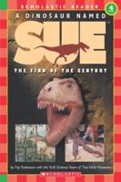Scholastic Inc. And the Field Museum Present A Dinosaur Named Sue