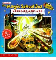 The Scholastic's the Magic School Bus Gets a Bright Idea