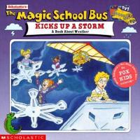 Scholastic's the Magic School Bus Kicks Up a Storm