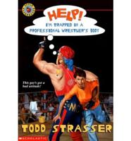 Help! I'm Trapped in a Professional Wrestler's Body