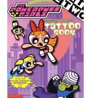 The Powerpuff Girls Ruff 'N' Tuff Tattoo Book