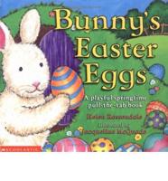 Bunny's Easter Eggs : A Playful Springtime Pull-the-Tab Book