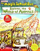 Scholastic's the Magic School Bus Explores the World of Animals