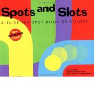 Spots and Slots