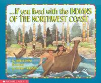 --If You Lived With the Indians of the Northwest Coast
