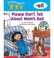 Please Don't Tell About Mom's Bell