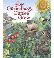 How Groundhog's Garden Grew