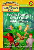 Swamp Monsters Don't Chase Wild Turkeys