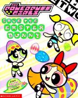 The Powerpuff Girls Save the Easter Bunny
