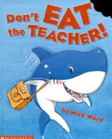 Don't Eat the Teacher!