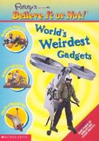 World's Weirdest Gadgets