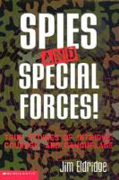 Spies and Special Forces!