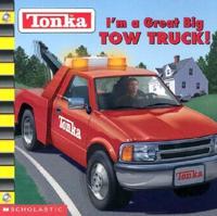 I'm a Great Big Tow Truck!