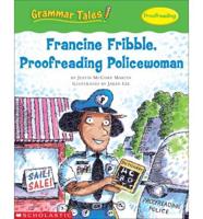 Francine Fribble, Proofreading Policewoman