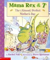 The (Almost) Perfect Mother's Day