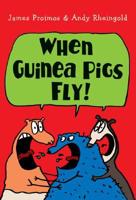 When Guinea Pigs Fly!