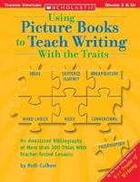 Using Picture Books to Teach Writing Using the Traits