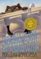 Historia De Una Gaviota Y Del Gato Que Le Esseno a Volar/The Story of a Seagull and the Cat Who Taught Her to Fly
