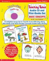 Teaching Tunes Audio CD and Mini-Books Set: Basic Concepts: 12 Delightful Songs Set to Favorite Tunes with Sing-Along Mini-Books