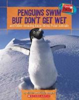 Penguins Swim But Don't Get Wet