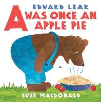 Edward Lear's A Was Once an Apple Pie