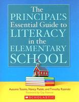 The Principal's Essential Guide to Literacy in the the Elementary School