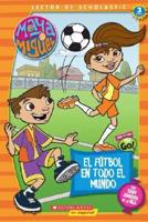 Maya & Miguel, El Futbol En Todo El Mundo/Maya & Miguel, Soccer Around the World