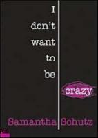 I Don't Want to Be Crazy