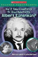 Did It Take Creativity to Find Relativity, Albert Einstein?