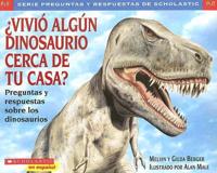 Vivio algun dinosaurio cerca de tu casa?/ Did Dinosaurs Live In Your Backyard