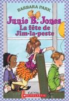 Junie B. Jones: La F?te De Jim-La-Peste
