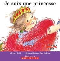 Je Veux Lire: Je Suis Une Princesse