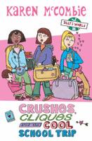 Crushes, Cliques and the Cool School Trip