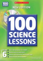 100 Science Lessons. Year 6, Scottish Primary 7