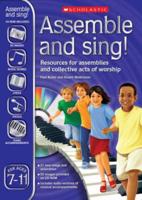 Assemble and Sing! For Ages 7-11